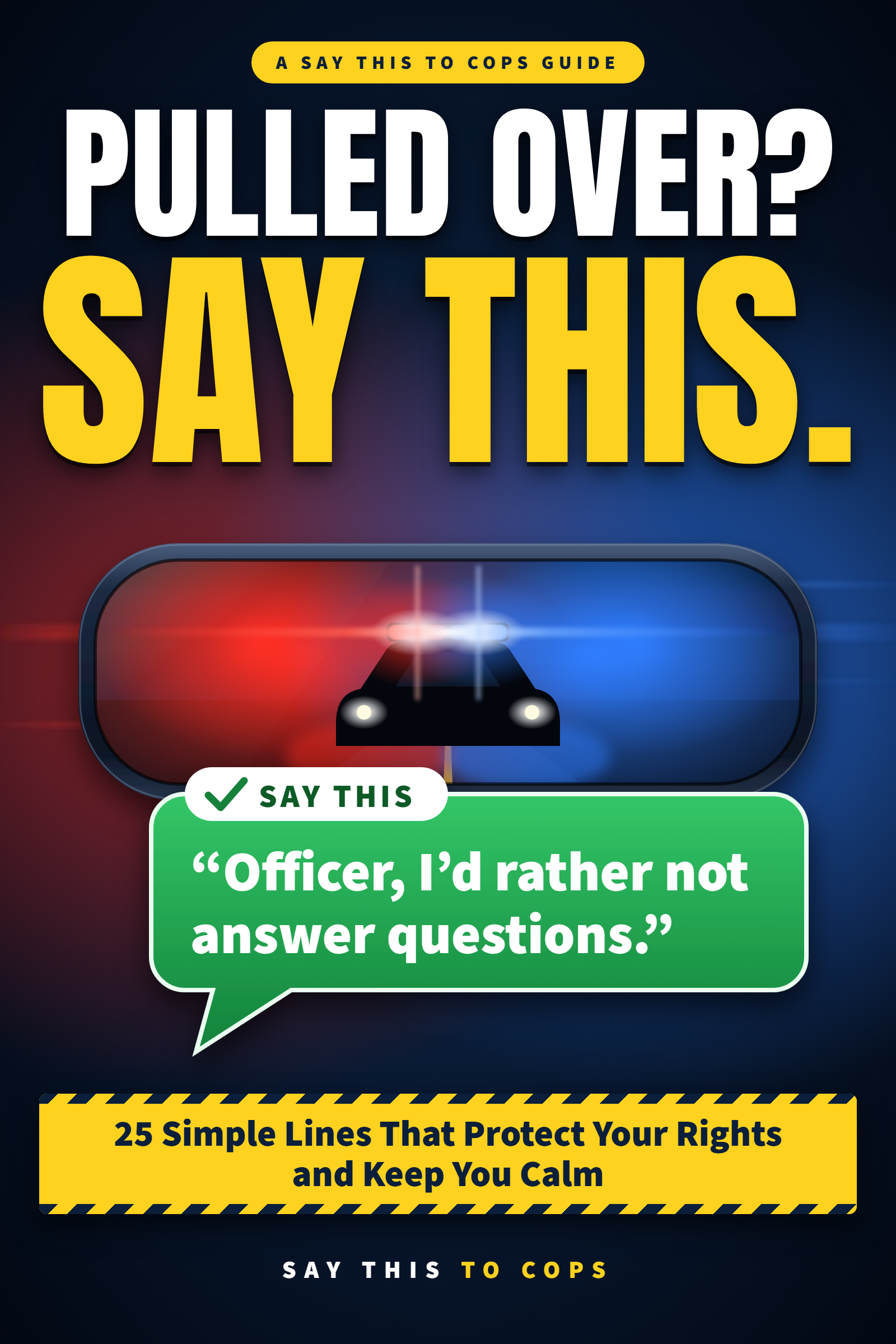 Cover of the ebook Say This, Not That: The Calm Driver’s Script Book for Police Encounters